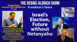 Debbie Aldrich: Israel’s Election, Future Without Netanyahu With Gregg Roman