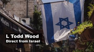 L Todd Wood Direct From Israel 11/22/23